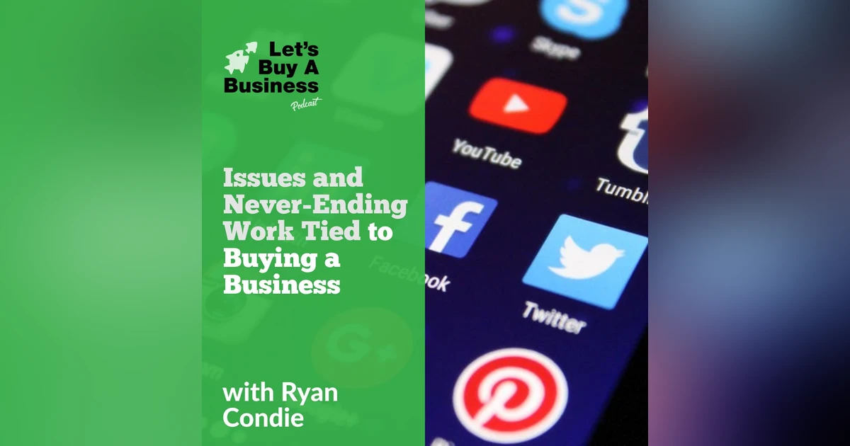 Issues and Never-Ending Work Tied to Buying a Business
