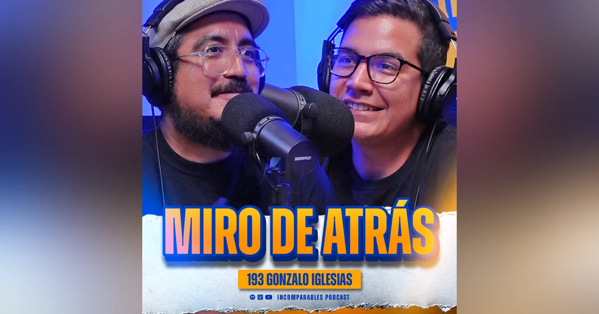 193 | Miro de Atrás | Gonzalo Iglesias