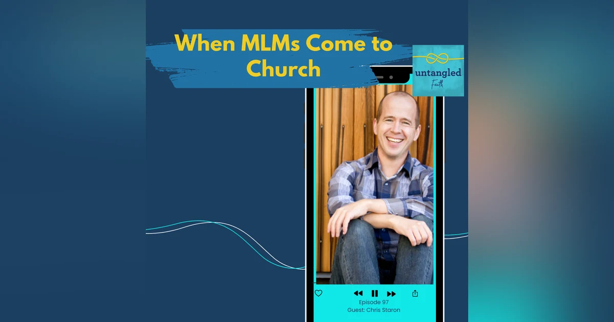 97: When MLMs Come to Church. Guest: Chris Staron