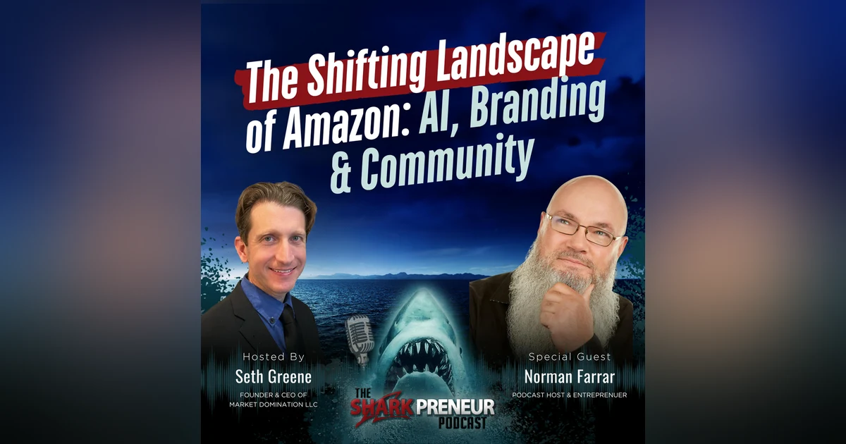 Episode 1166: The Shifting Landscape of Amazon: AI, Branding & Community with Norman Farrar