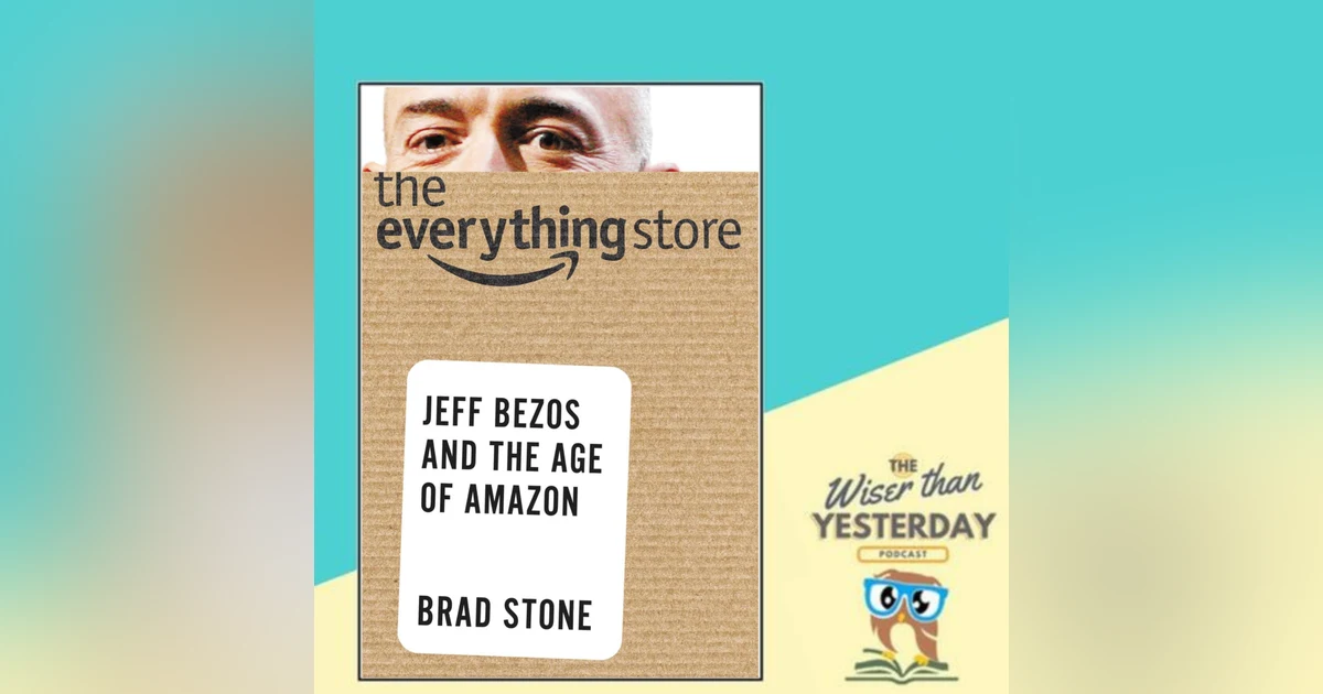 The Everything Store: Jeff Bezos and the Age of Amazon - Brad Stone