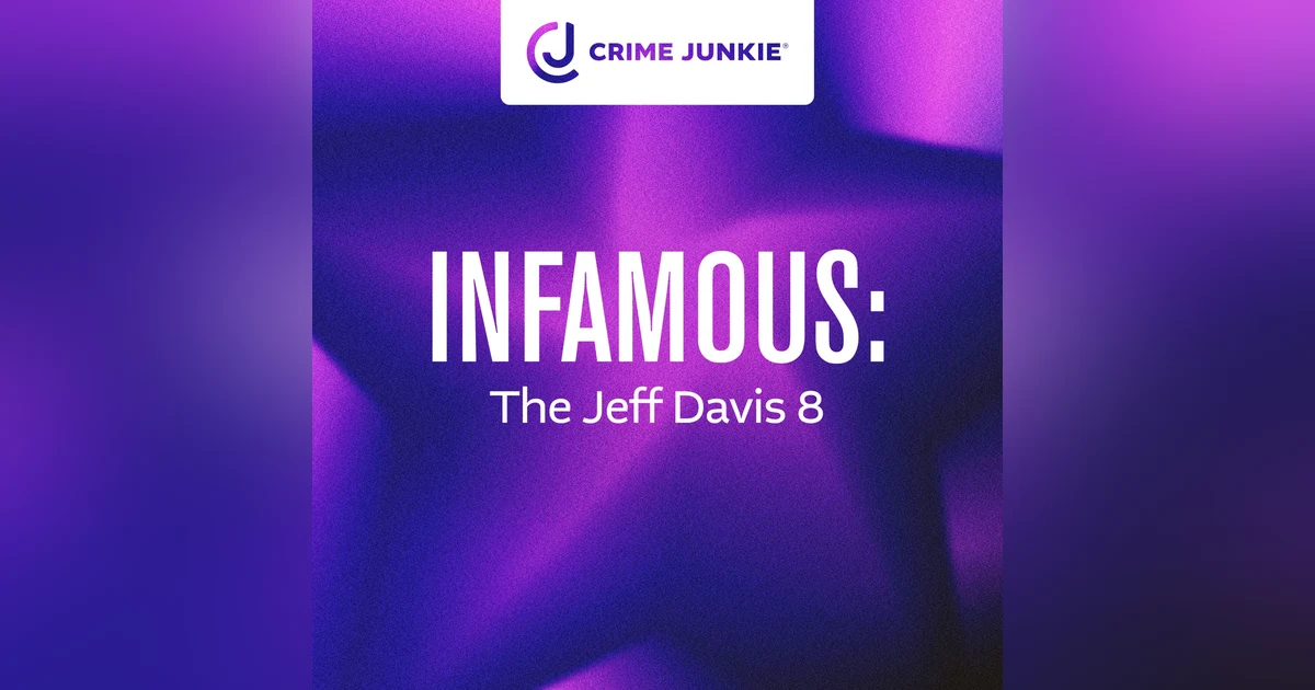 INFAMOUS: The Jeff Davis 8