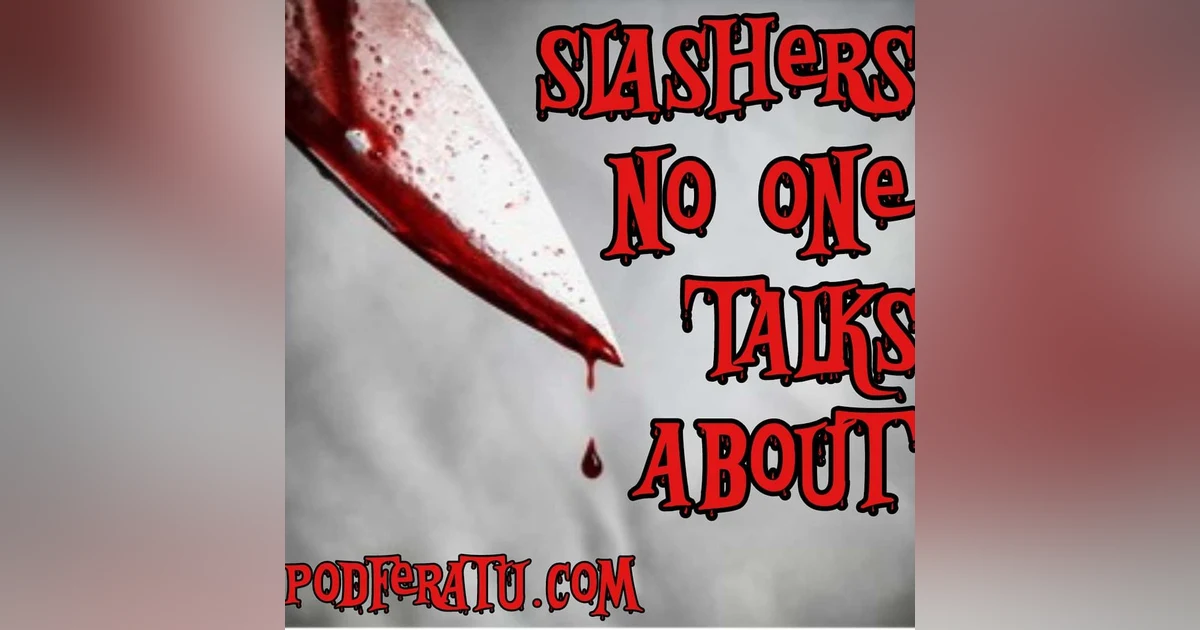 Episode 8: Top 5 Slasher Movies No One Talks About