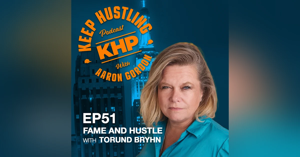 Fame And Hustle With Torund Bryhn