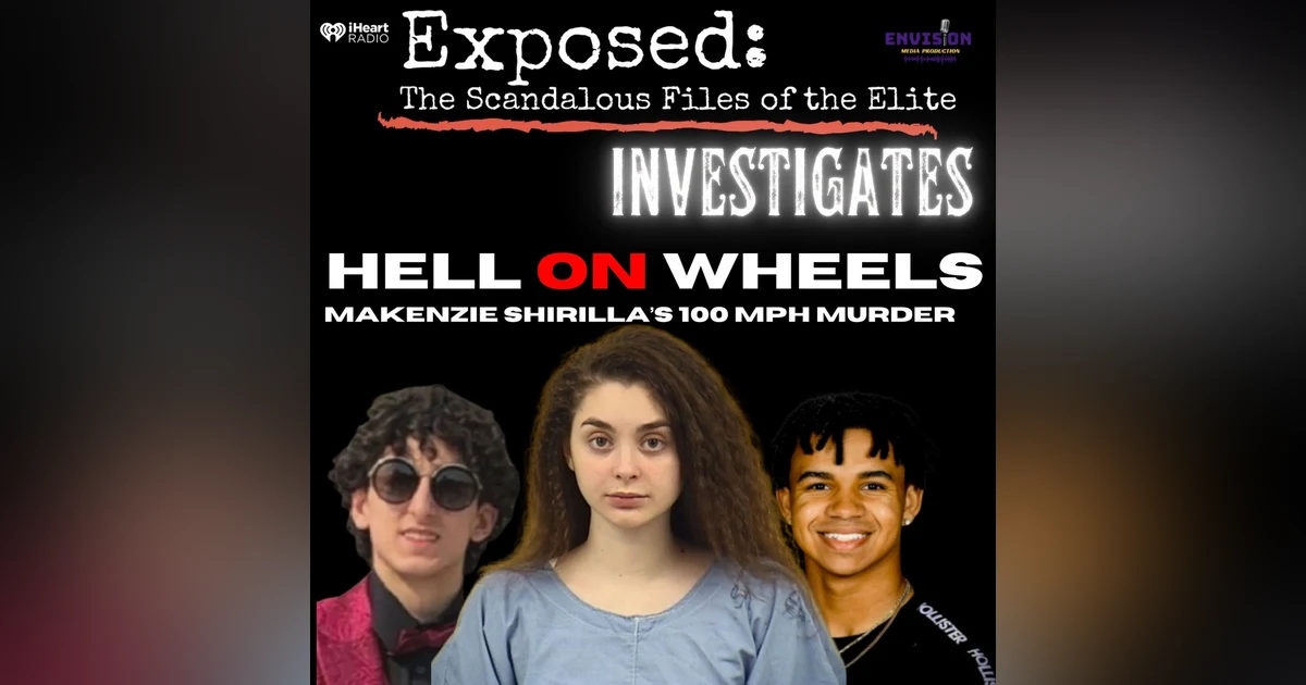Hell On Wheels: Makenzie Shirilla’s 100 MPH Murder
