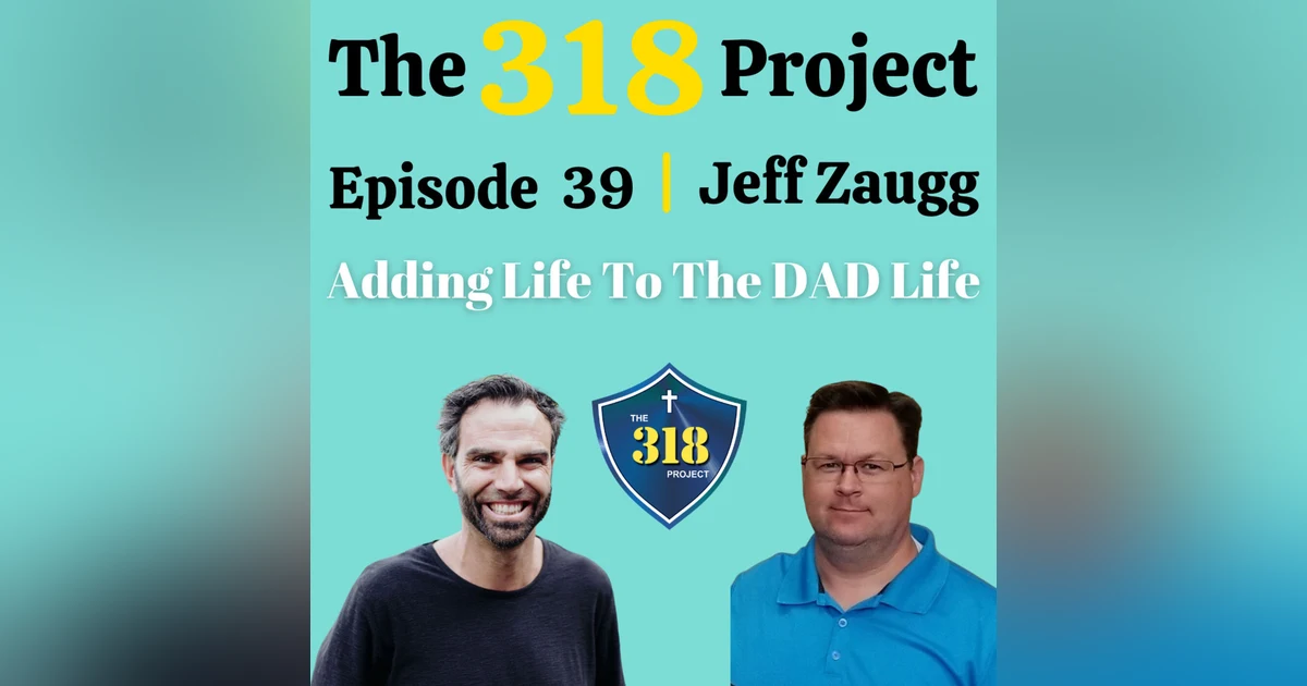 Jeff Zaugg: Adding Life To The DAD Life
