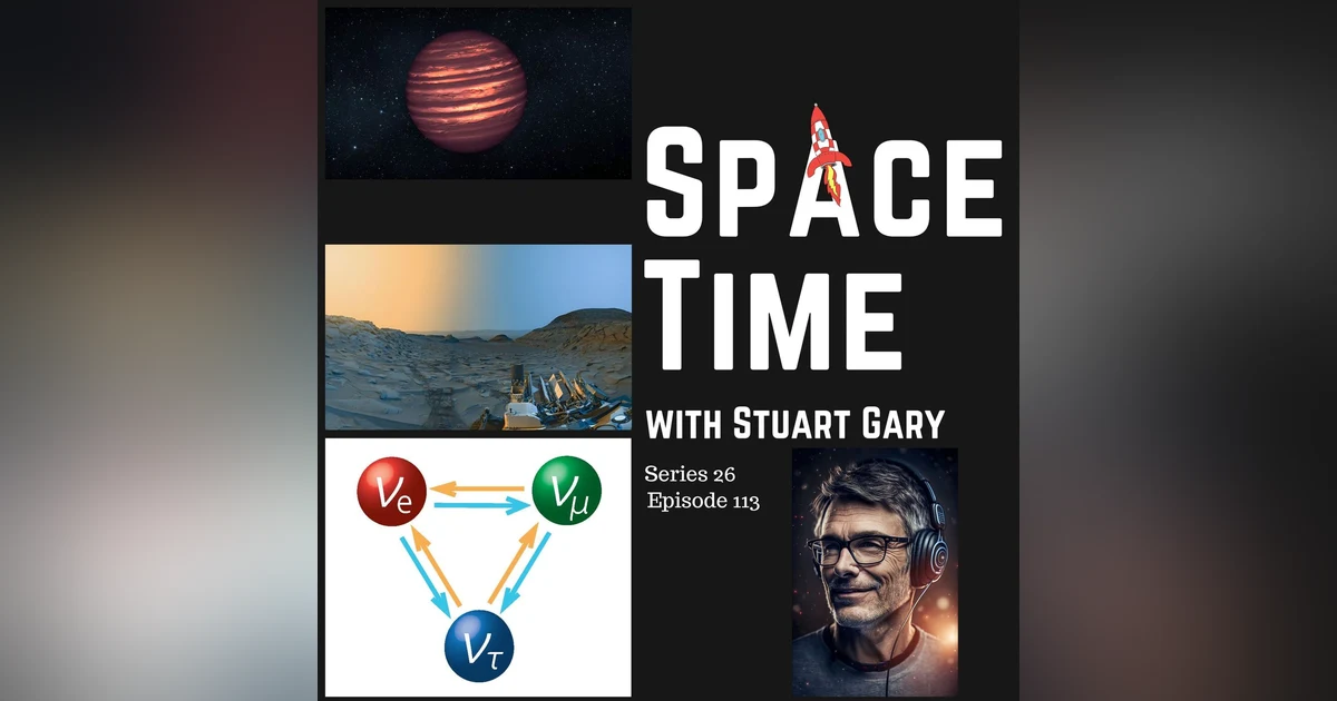 S26E113: Webb's Dwarfs, Mars' Mineral Mystery, and the Neutrino Enigma