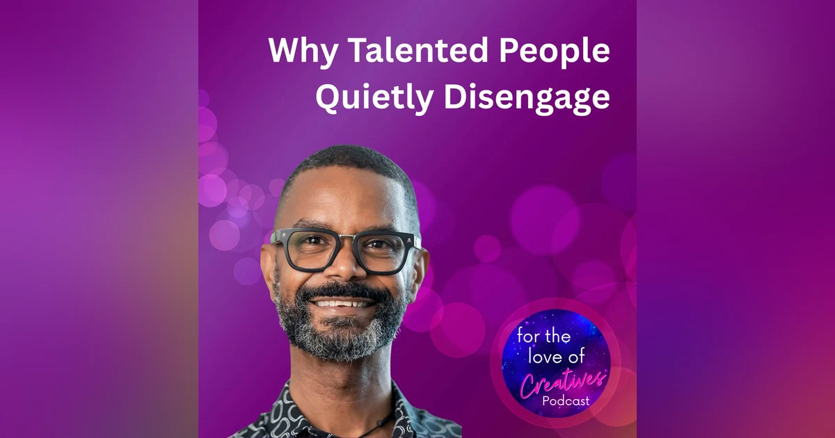 #093: Why Talented People Quietly Disengage