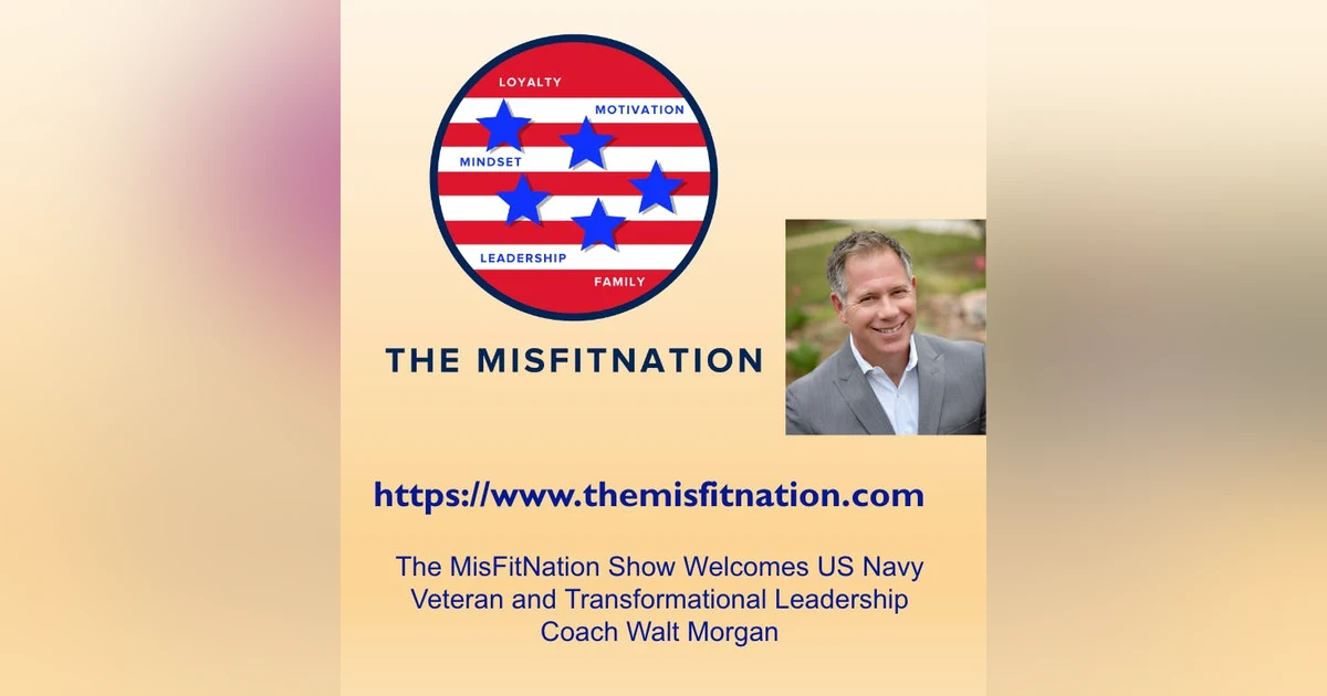 🎙️ Unleashing Potential: US Navy Vet Walt Morgan's Coaching Journey