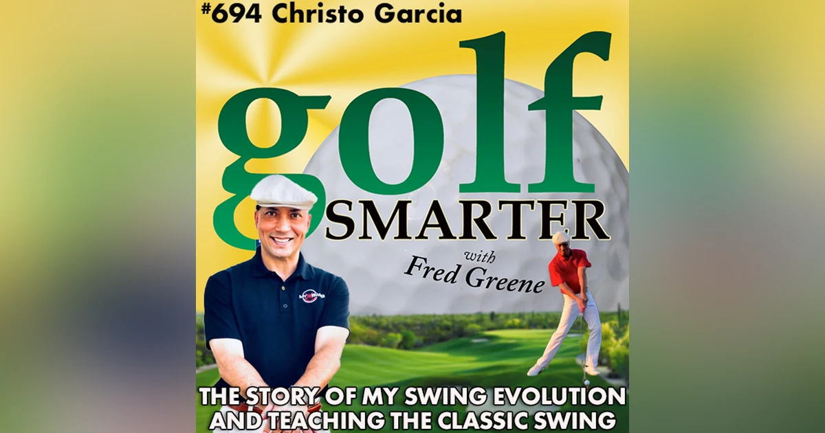 YouTube Sensation Christo Garcia on the Story of MySwingEvolution, and Teaching the Classic Golf Swing