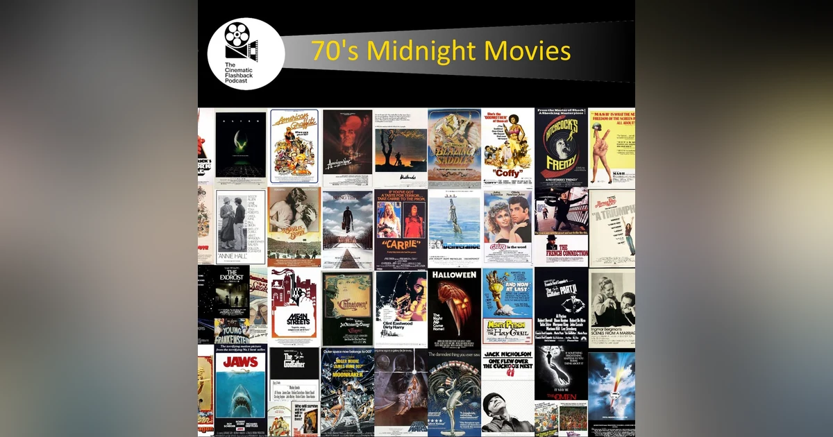 70s Midnight Movies (Special Episode) - Cinematic Flashback Podcast