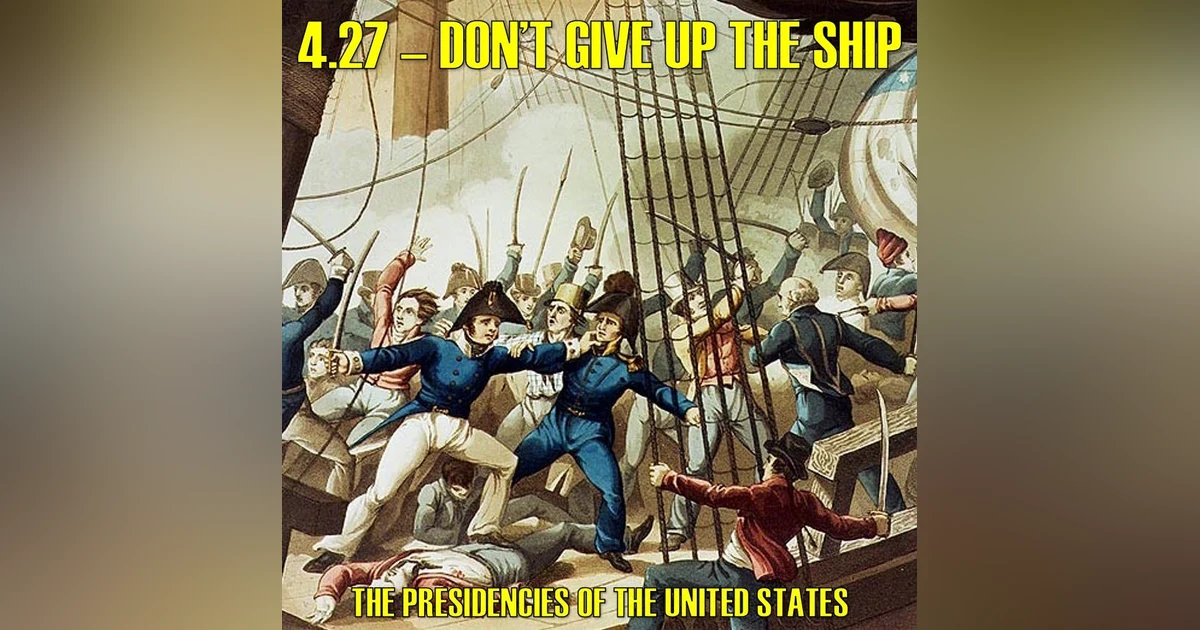 4.27 - Don't Give Up the Ship