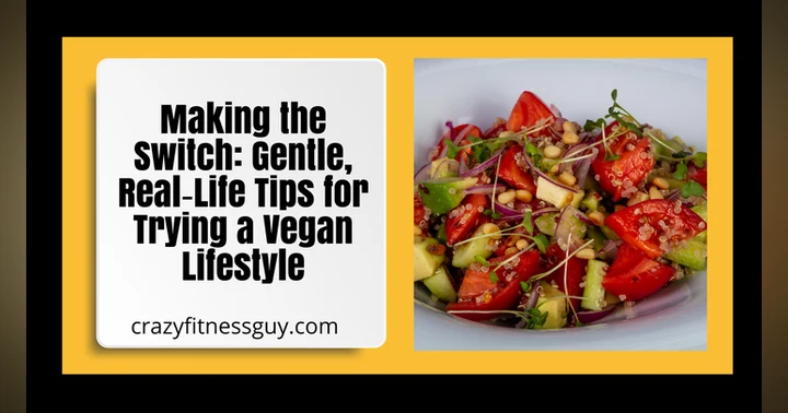 image for Making the Switch: Gentle, Real‑Life Tips for Trying a Vegan Lifestyle