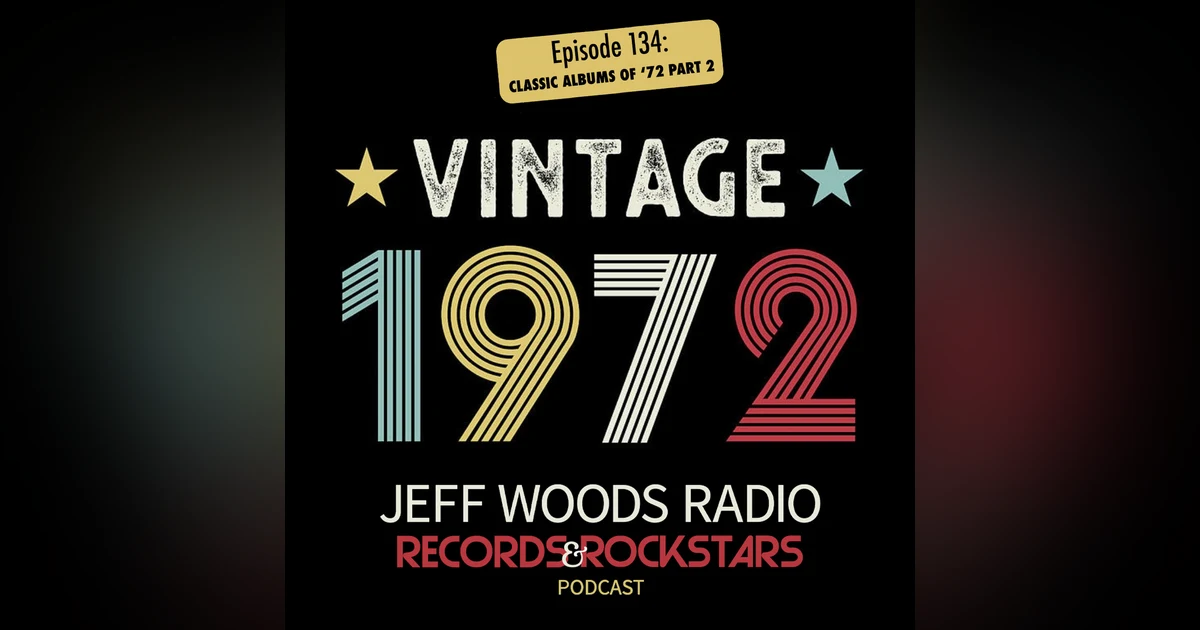 134: Classic Albums of 1972 Part 2