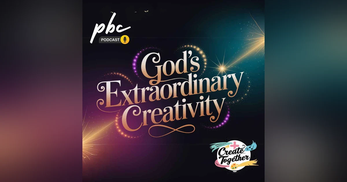 Create Together (4) | God's Extraordinary Creativity