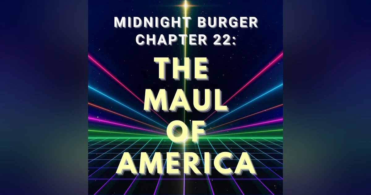 Chapter 22: The Maul of America.