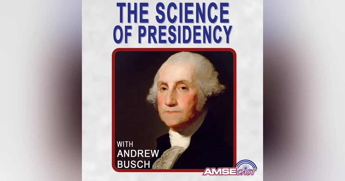 The Science of Presidency: AMSEcast with Andrew Busch