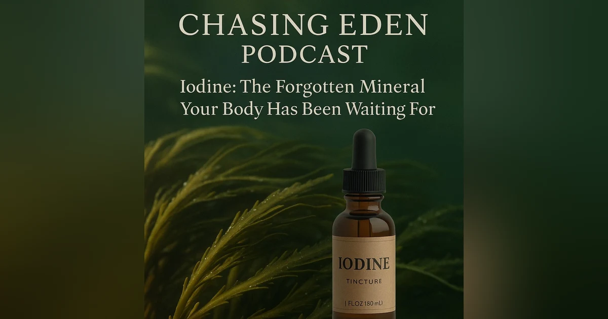 Iodine: The Forgotten Mineral Your Body Has Been Waiting For