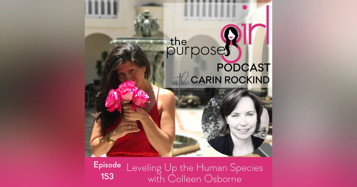 153 Leveling Up the Human Species with Colleen Osborne