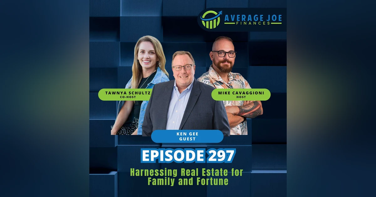 297. Harnessing Real Estate for Family and Fortune with Ken Gee