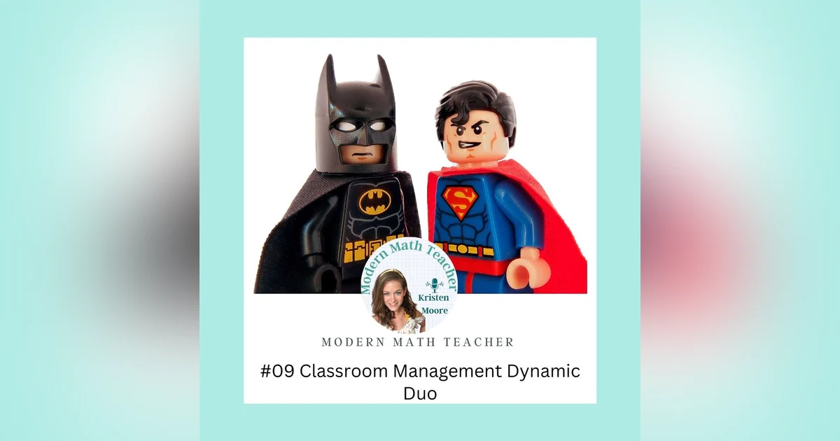 Ep 09: The Classroom Management Dynamic Duo for the Secondary Math Classroom