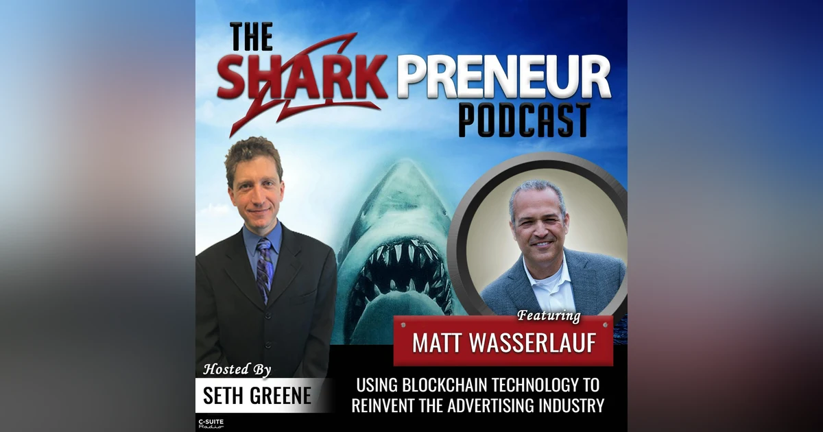 823: Using Blockchain Technology to Reinvent the Advertising Industry with Matt Wasserlauf