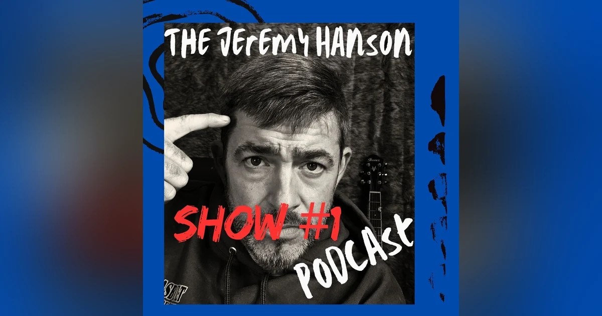 The Jeremy Hanson Podcast 1