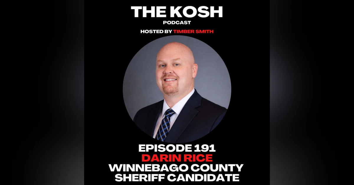 Episode 191: Darin Rice - Winnebago County Sheriff Candidate