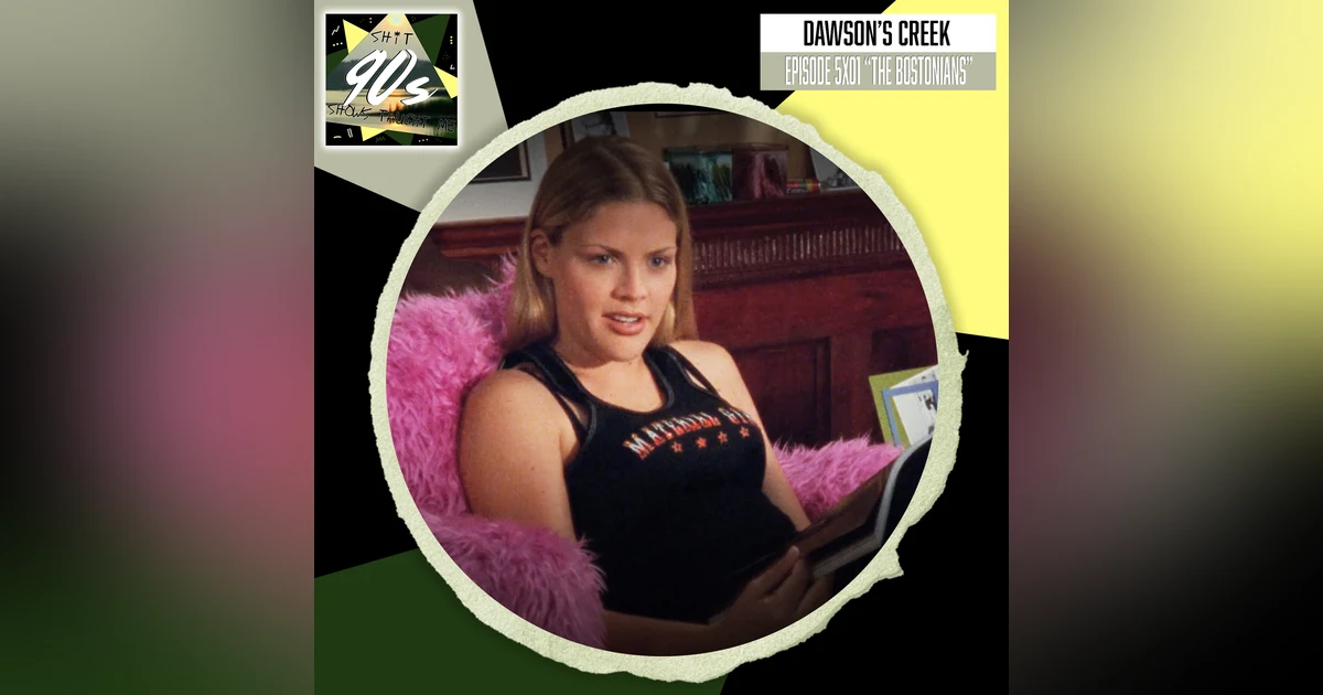 Dawson's Creek: Season 5 Episode 1 - The Bostonians
