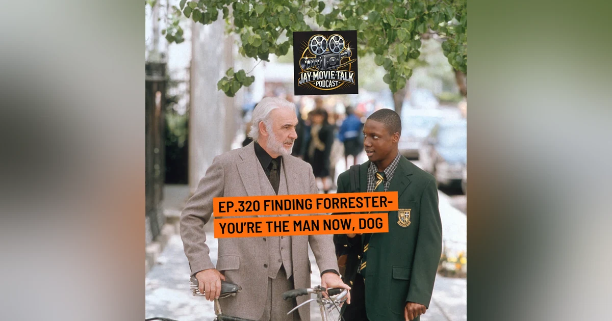 Jay Movie Talk Ep.320 Finding Forrester- You're the man now, Dog
