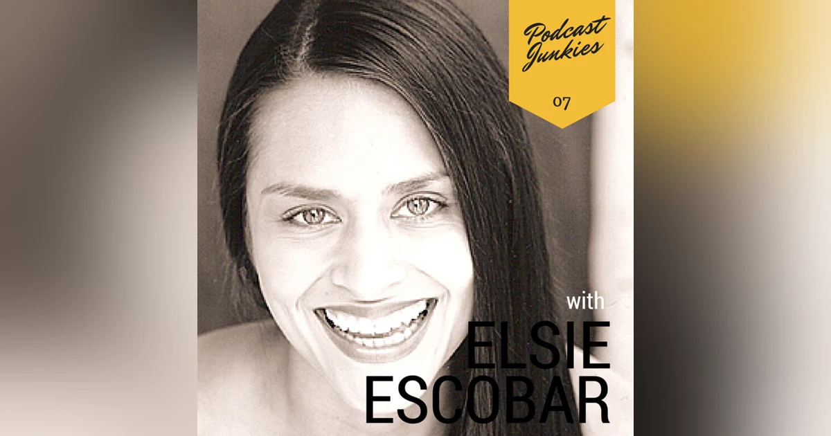PJ007 Elsie Escobar Is a True Podcasting Pioneer, Yoga-Pro & Libsyn Advocate! | Elsie Escobar