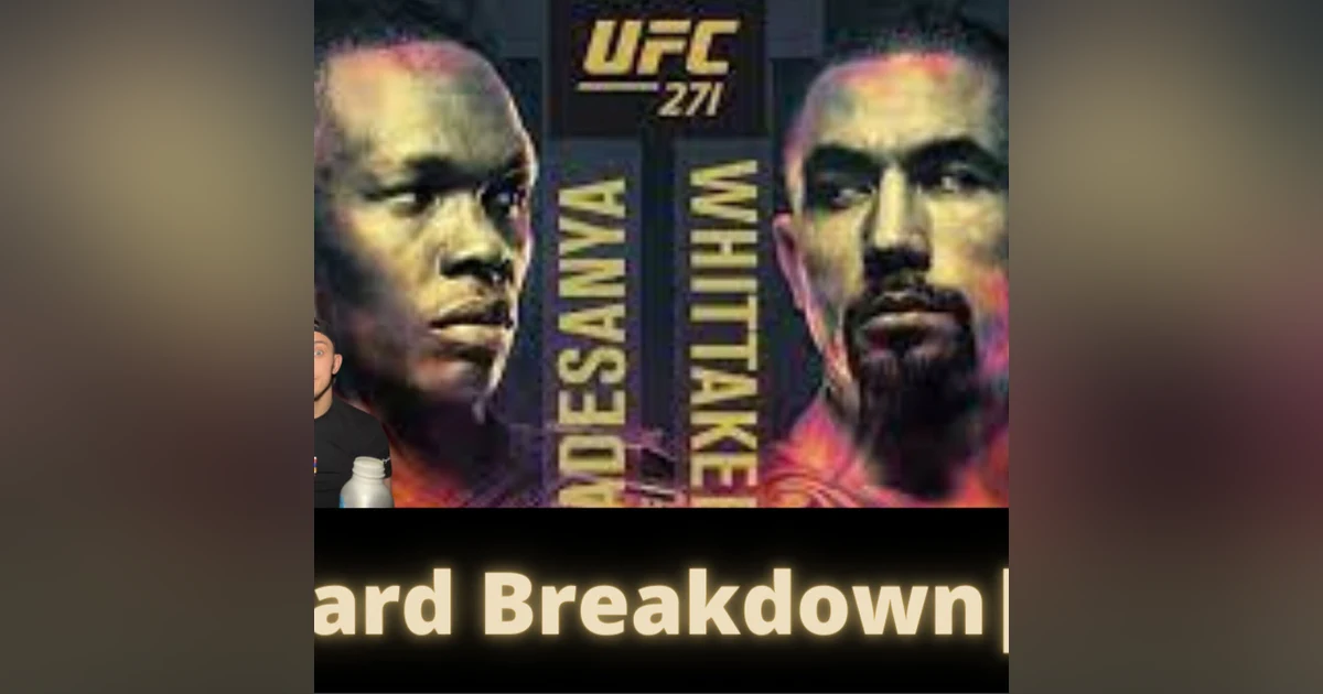 UFC 271: Israel Adesanya vs Robert Whittaker 2 | Full Card Breakdown | Predictions | Bet$