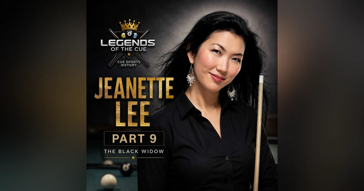 Jeanette Lee - Part 9 (Hall of Fame Reflections, Pool Legacy, and Life Beyond the Table)
