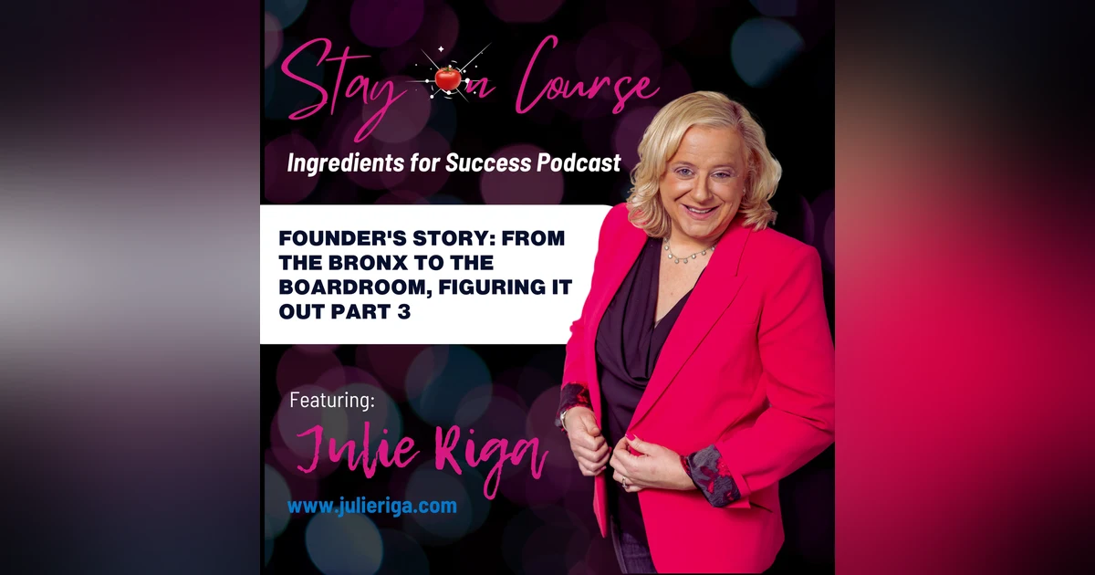 Founder's Story: From the Bronx to the Boardroom, Figuring It Out Part 3