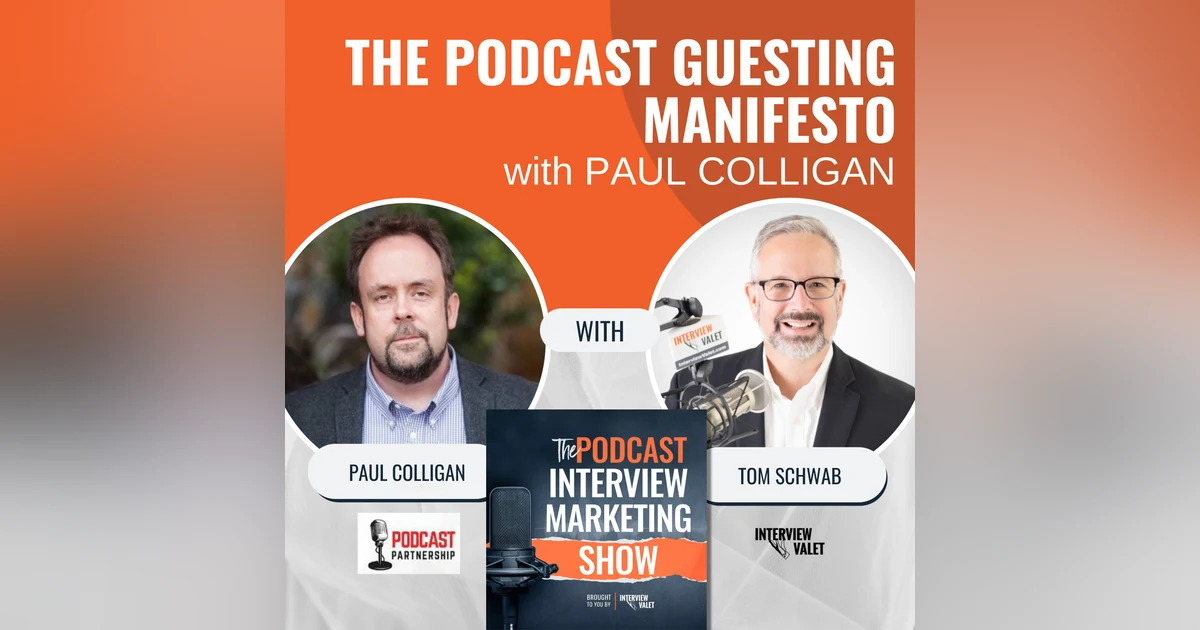 The Podcast Guesting Manifesto with Paul Colligan