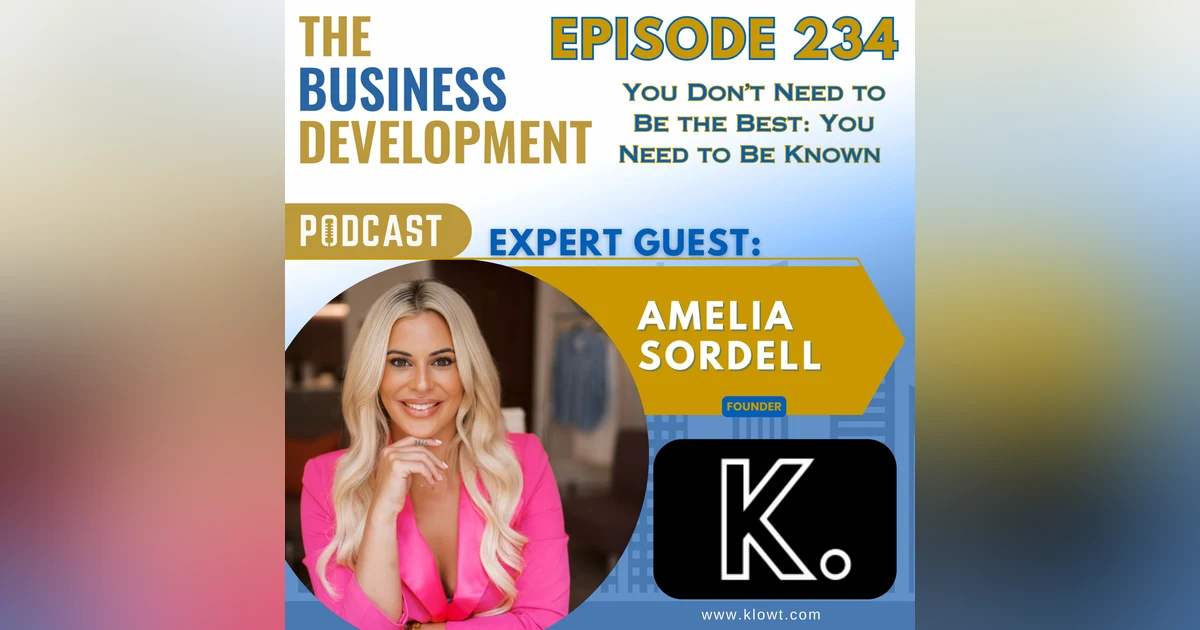 You Don’t Need to Be the Best: You Need to Be Known with Amelia Sordell
