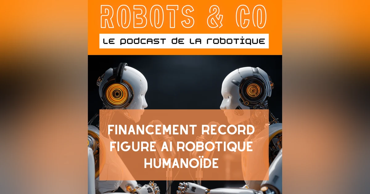 Figure AI : financement record pour la robotique humanoïde