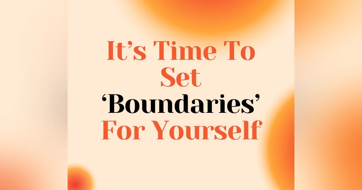 Podcast #400-It's Time To Set Boundaries For Yourself