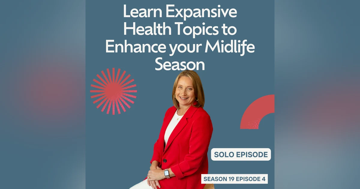Learn Expansive Health Topics to Enhance your Midlife Season (Core Essentials #4)
