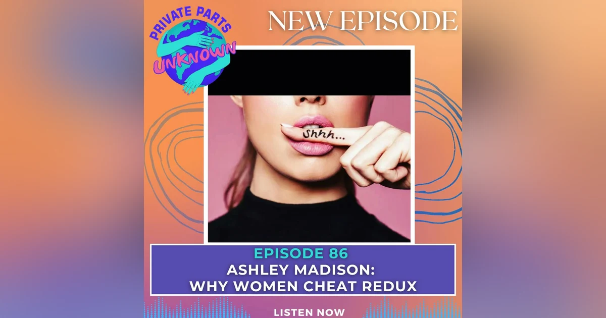 Ashley Madison: Why Women Cheat Redux