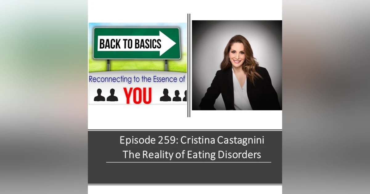 E259: Cristina Castagnini - The Reality of Eating Disorders