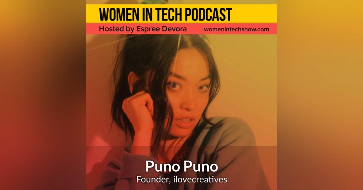 [Part 1] Puno Puno, Connecting And Interacting Online: Women In Tech California