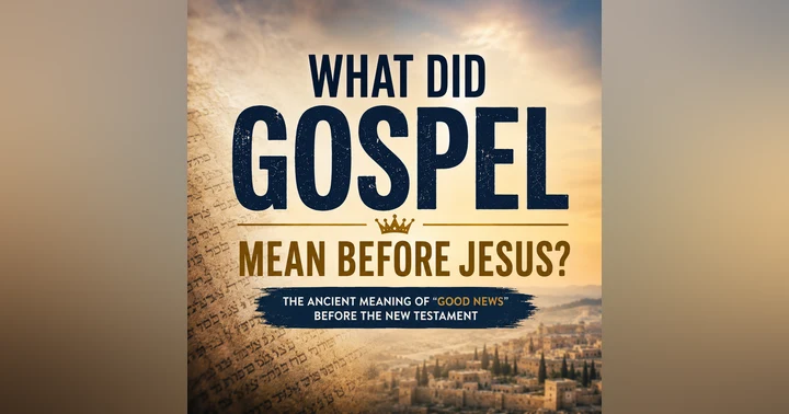 image for What Did “Gospel” Mean Before Jesus?