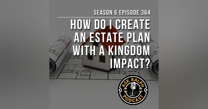 image for How Can I Create an Estate Plan with a Kingdom Impact?