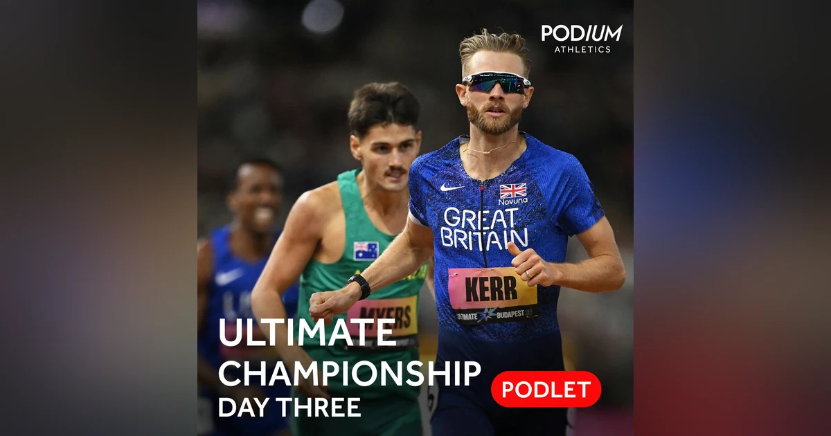 The Day (3) After | World Ultimate Championship - Josh Kerr caps year with 1500m win