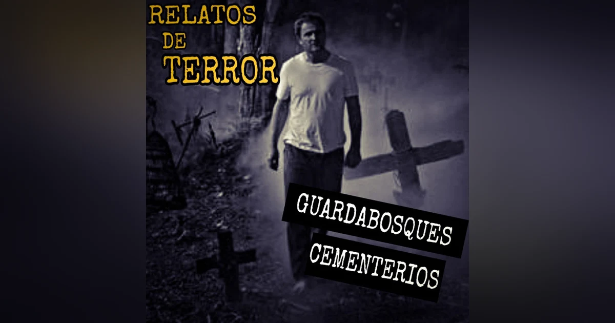 ATERRADORAS EXPERIENCIAS en BOSQUES y CEMENTERIOS | SEPULTUREROS, GUARDABOSQUES y MAS... | RELATOS de HORROR