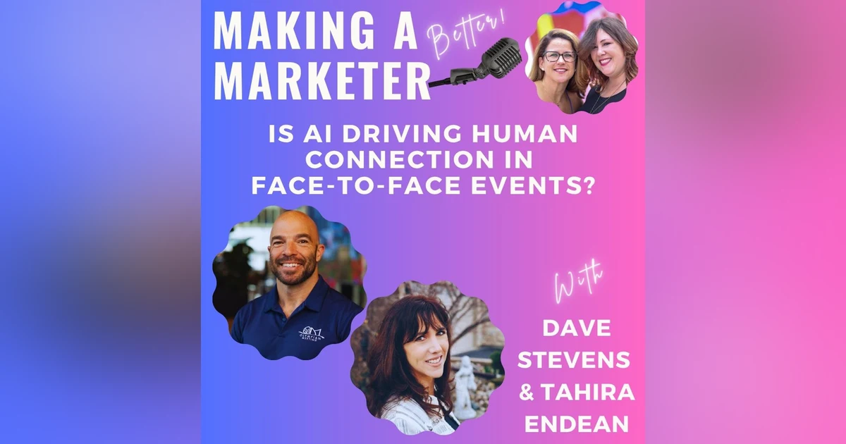 Is AI Driving Human Connection in Face-to-Face Events Dave Stevens and Tahira Endean