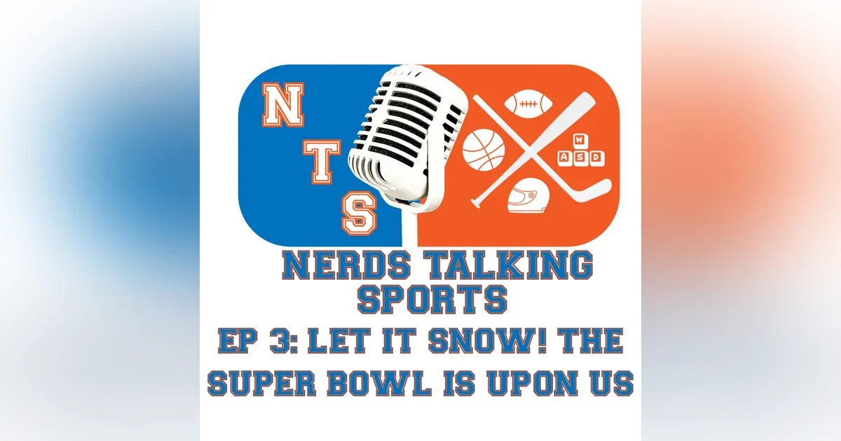 NTS EP 3: Let It Snow! The Super Bowl is Upon Us