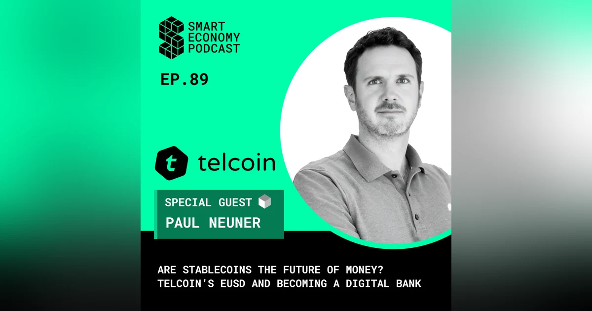 Are Stablecoins the Future of Money? Telcoin’s eUSD and becoming a Digital Bank with Paul Neuner