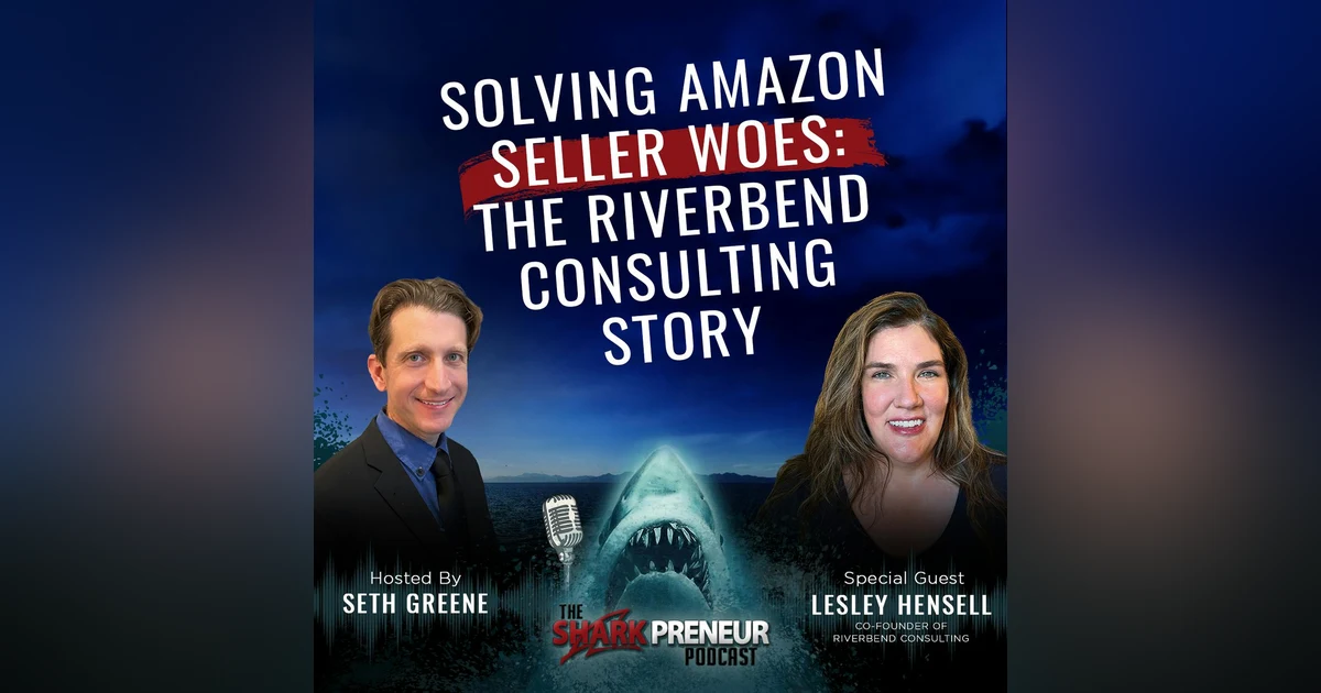 1034: Solving Amazon Seller Woes: The Riverbend Consulting Story with Lesley Hensell